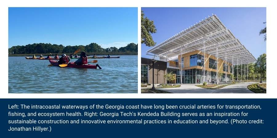 Left: People kayaking on an intracoastal waterway. Right: The Kendeda Building at Georgia Tech.